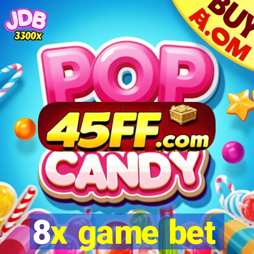 8x game bet
